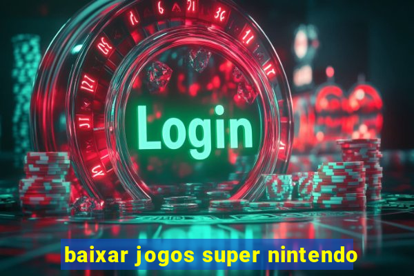 baixar jogos super nintendo